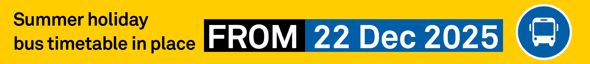 The summer holiday bus timetable is in place from Monday 22 December 2025. 