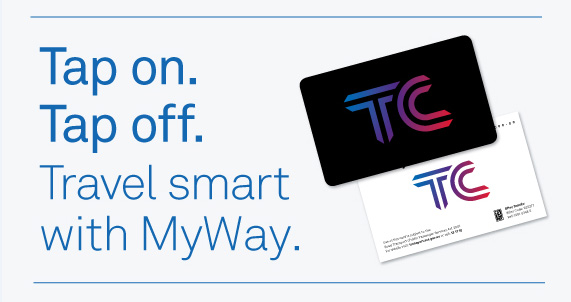 Tap on, tap off. Travel smart with MyWay